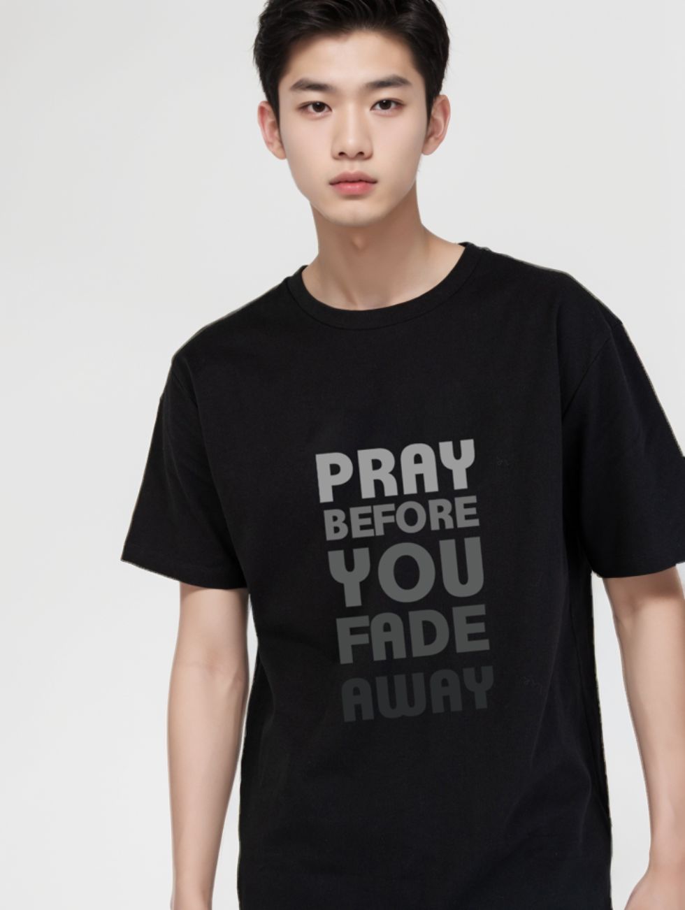 Pray before you fade away