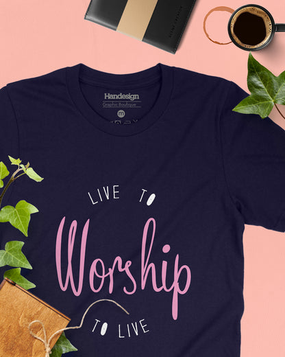 Live to worship